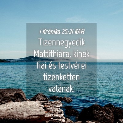 Picture 04 - 1 Krónika 25:21 KAR - Tizennegyedik Mattithiára, kinek fiai és - Bible Verse Picture