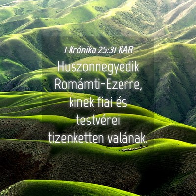 Picture 04 - 1 Krónika 25:31 KAR - Huszonnegyedik Romámti-Ezerre, kinek fiai és - Bible Verse Picture