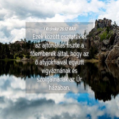 Picture 04 - 1 Krónika 26:12 KAR - Ezek között osztaték el az ajtónállás - Bible Verse Picture