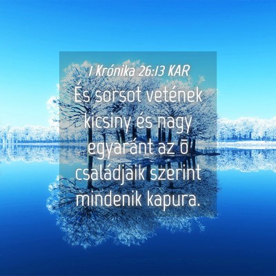 Picture 04 - 1 Krónika 26:13 KAR - És sorsot vetének kicsiny és nagy egyaránt az - Bible Verse Picture