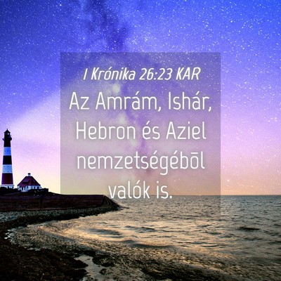 Picture 04 - 1 Krónika 26:23 KAR - Az Amrám, Ishár, Hebron és Aziel - Bible Verse Picture