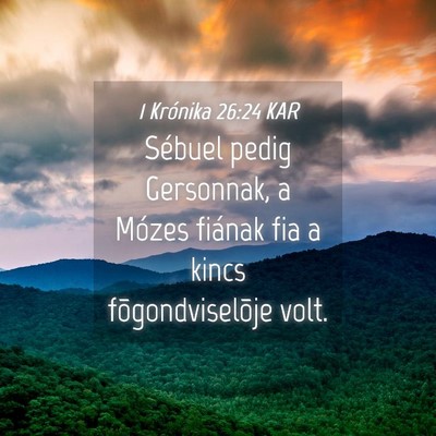Picture 04 - 1 Krónika 26:24 KAR - Sébuel pedig Gersonnak, a Mózes fiának fia a - Bible Verse Picture