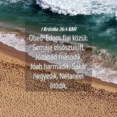 Picture 04 - 1 Krónika 26:4 KAR - Obed-Edom fiai közül: Semája elsõszülött, - Bible Verse Picture