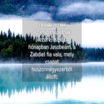 Picture 04 - 1 Krónika 27:2 KAR - Az elsõ csapatnak [vezére] az elsõ hónapban - Bible Verse Picture