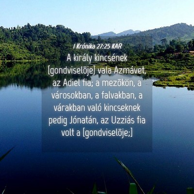 Picture 04 - 1 Krónika 27:25 KAR - A király kincsének [gondviselõje] vala - Bible Verse Picture