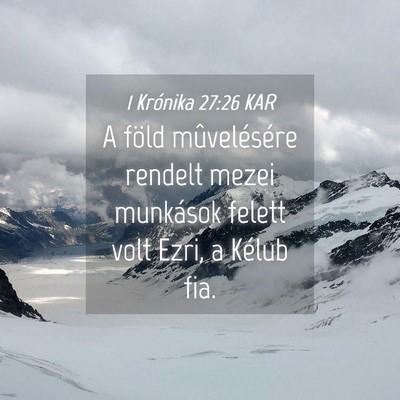 Picture 04 - 1 Krónika 27:26 KAR - A föld mûvelésére rendelt mezei munkások - Bible Verse Picture