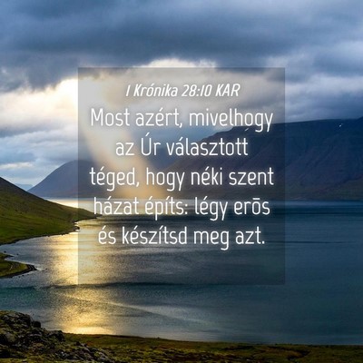 Picture 04 - 1 Krónika 28:10 KAR - Most azért, mivelhogy az Úr választott téged, - Bible Verse Picture