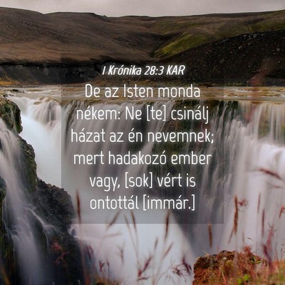 Picture 04 - 1 Krónika 28:3 KAR - De az Isten monda nékem: Ne [te] csinálj házat - Bible Verse Picture