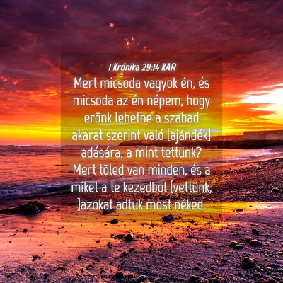 Picture 04 - 1 Krónika 29:14 KAR - Mert micsoda vagyok én, és micsoda az én - Bible Verse Picture