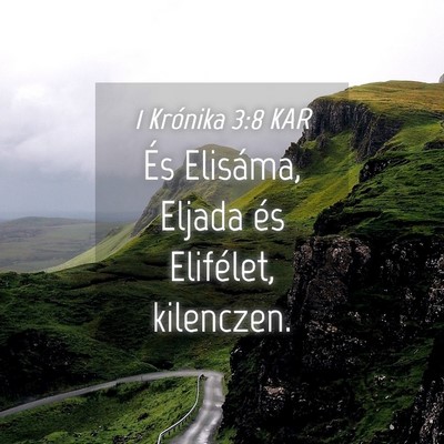 Picture 04 - 1 Krónika 3:8 KAR - És Elisáma, Eljada és Elifélet, - Bible Verse Picture