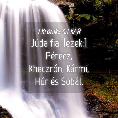 Picture 04 - 1 Krónika 4:1 KAR - Júda fiai [ezek:] Pérecz, Kheczrón, Kármi, - Bible Verse Picture