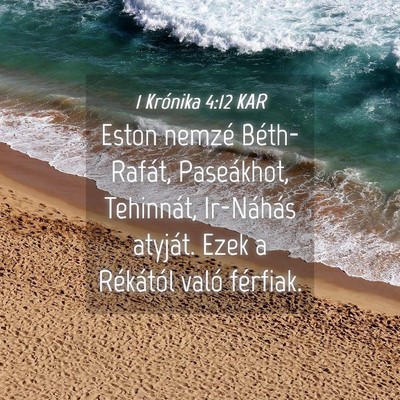Picture 04 - 1 Krónika 4:12 KAR - Eston nemzé Béth-Rafát, Paseákhot, Tehinnát, - Bible Verse Picture