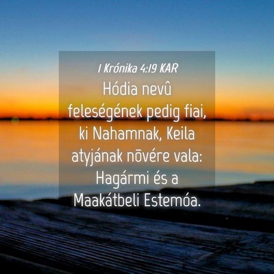 Picture 04 - 1 Krónika 4:19 KAR - Hódia nevû feleségének pedig fiai, ki - Bible Verse Picture