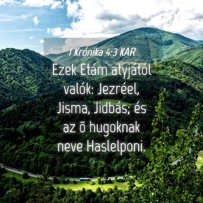 Picture 04 - 1 Krónika 4:3 KAR - Ezek Etám atyjától valók: Jezréel, Jisma, - Bible Verse Picture