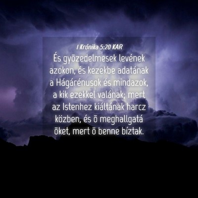 Picture 04 - 1 Krónika 5:20 KAR - És gyõzedelmesek levének azokon, és kezekbe - Bible Verse Picture