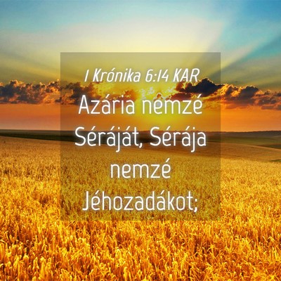 Picture 04 - 1 Krónika 6:14 KAR - Azária nemzé Séráját, Sérája nemzé - Bible Verse Picture