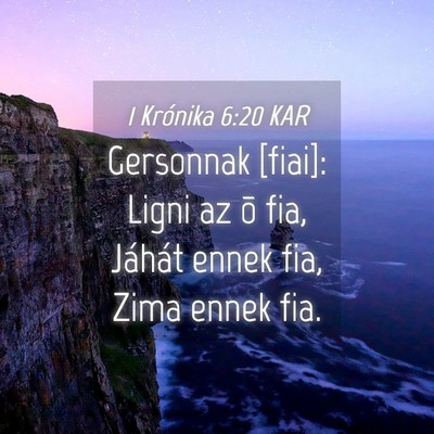 Picture 04 - 1 Krónika 6:20 KAR - Gersonnak [fiai]: Ligni az õ fia, Jáhát ennek - Bible Verse Picture