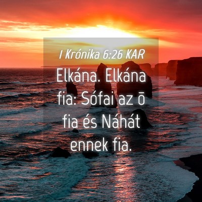 Picture 04 - 1 Krónika 6:26 KAR - Elkána. Elkána fia: Sófai az õ fia és - Bible Verse Picture