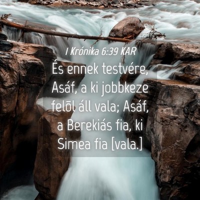 Picture 04 - 1 Krónika 6:39 KAR - És ennek testvére, Asáf, a ki jobbkeze felõl - Bible Verse Picture