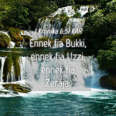 Picture 04 - 1 Krónika 6:51 KAR - Ennek fia Bukki, ennek fia Uzzi, ennek fia - Bible Verse Picture