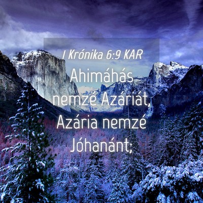 Picture 04 - 1 Krónika 6:9 KAR - Ahimáhás nemzé Azáriát, Azária nemzé - Bible Verse Picture