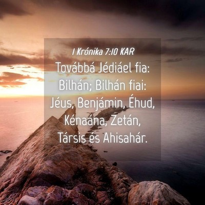 Picture 04 - 1 Krónika 7:10 KAR - Továbbá Jédiáel fia: Bilhán; Bilhán fiai: - Bible Verse Picture