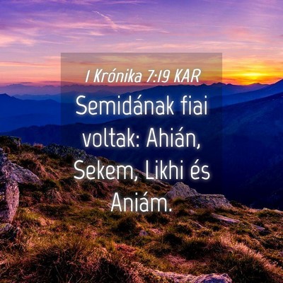 Picture 04 - 1 Krónika 7:19 KAR - Semidának fiai voltak: Ahián, Sekem, Likhi és - Bible Verse Picture