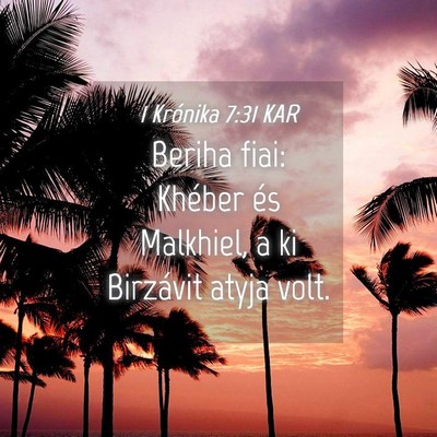Picture 04 - 1 Krónika 7:31 KAR - Beriha fiai: Khéber és Malkhiel, a ki Birzávit - Bible Verse Picture