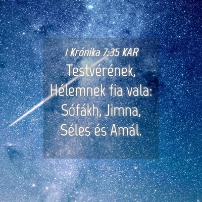 Picture 04 - 1 Krónika 7:35 KAR - Testvérének, Hélemnek fia vala: Sófákh, - Bible Verse Picture