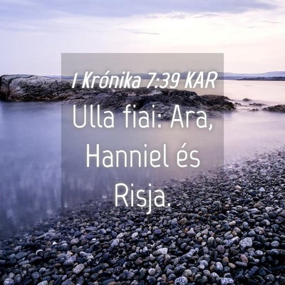 Picture 04 - 1 Krónika 7:39 KAR - Ulla fiai: Ara, Hanniel és - Bible Verse Picture