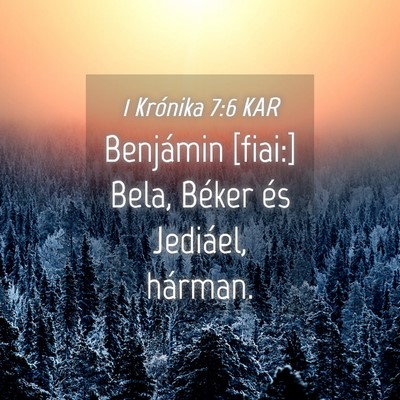 Picture 04 - 1 Krónika 7:6 KAR - Benjámin [fiai:] Bela, Béker és Jediáel, - Bible Verse Picture