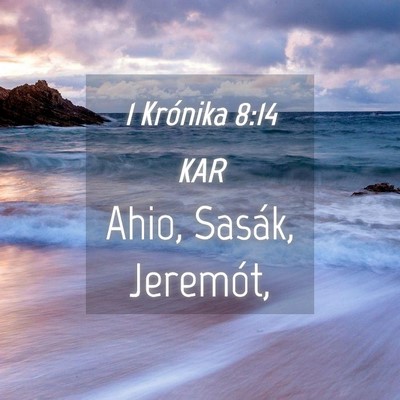 Picture 04 - 1 Krónika 8:14 KAR - Ahio, Sasák, - Bible Verse Picture