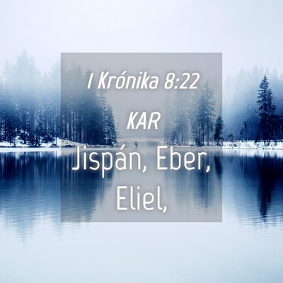 Picture 04 - 1 Krónika 8:22 KAR - Jispán, Eber, - Bible Verse Picture