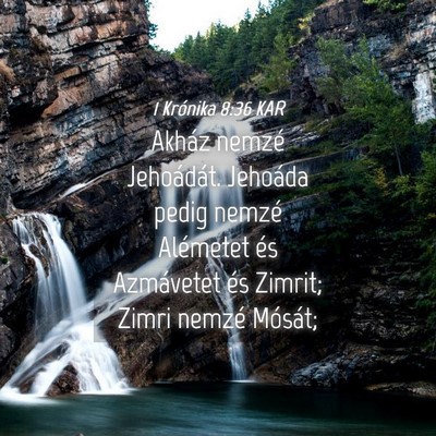 Picture 04 - 1 Krónika 8:36 KAR - Akház nemzé Jehoádát. Jehoáda pedig nemzé - Bible Verse Picture