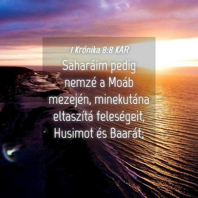 Picture 04 - 1 Krónika 8:8 KAR - Saharáim pedig nemzé a Moáb mezején, - Bible Verse Picture