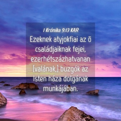 Picture 04 - 1 Krónika 9:13 KAR - Ezeknek atyjokfiai az õ családjaiknak fejei, - Bible Verse Picture