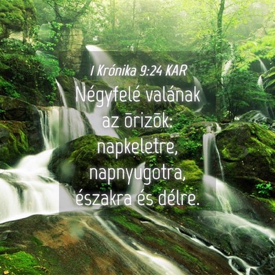 Picture 04 - 1 Krónika 9:24 KAR - Négyfelé valának az õrizõk: napkeletre, - Bible Verse Picture