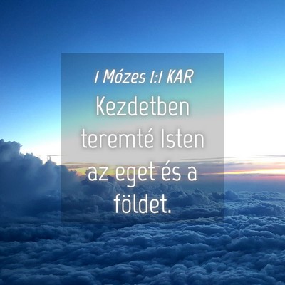 Picture 04 - 1 Mózes 1:1 KAR - Kezdetben teremté Isten az eget és a - Bible Verse Picture