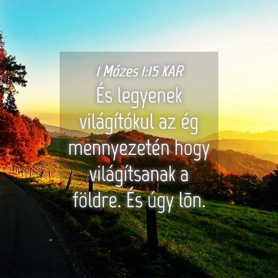 Picture 04 - 1 Mózes 1:15 KAR - És legyenek világítókul az ég mennyezetén - Bible Verse Picture