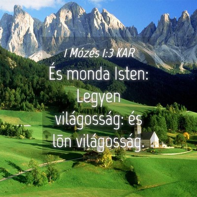 Picture 04 - 1 Mózes 1:3 KAR - És monda Isten: Legyen világosság: és lõn - Bible Verse Picture