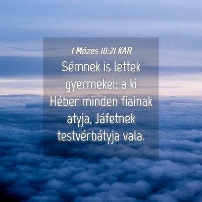 Picture 04 - 1 Mózes 10:21 KAR - Sémnek is lettek gyermekei; a ki Héber minden - Bible Verse Picture