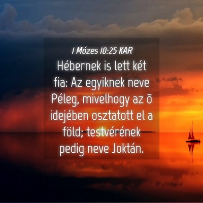 Picture 04 - 1 Mózes 10:25 KAR - Hébernek is lett két fia: Az egyiknek neve - Bible Verse Picture
