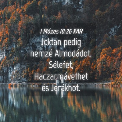Picture 04 - 1 Mózes 10:26 KAR - Joktán pedig nemzé Almodádot, Sélefet, - Bible Verse Picture