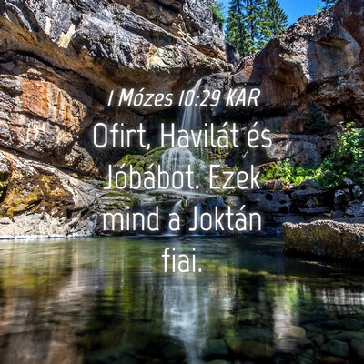 Picture 04 - 1 Mózes 10:29 KAR - Ofirt, Havilát és Jóbábot. Ezek mind a - Bible Verse Picture