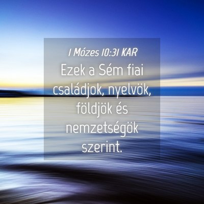 Picture 04 - 1 Mózes 10:31 KAR - Ezek a Sém fiai családjok, nyelvök, földjök - Bible Verse Picture