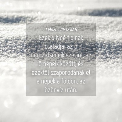 Picture 04 - 1 Mózes 10:32 KAR - Ezek a Noé fiainak családjai az õ - Bible Verse Picture