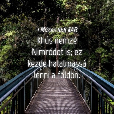 Picture 04 - 1 Mózes 10:8 KAR - Khús nemzé Nimródot is; ez kezde hatalmassá - Bible Verse Picture