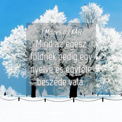 Picture 04 - 1 Mózes 11:1 KAR - Mind az egész földnek pedig egy nyelve és - Bible Verse Picture