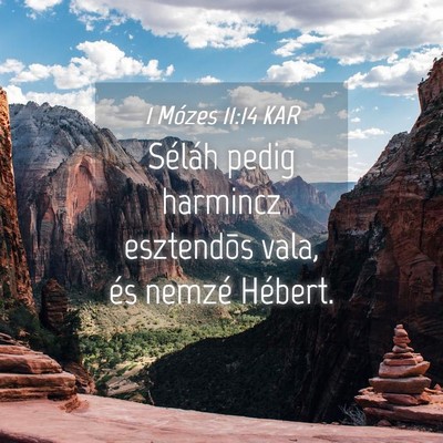 Picture 04 - 1 Mózes 11:14 KAR - Séláh pedig harmincz esztendõs vala, és - Bible Verse Picture