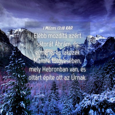 Picture 04 - 1 Mózes 13:18 KAR - Elébb mozdítá azért sátorát Ábrám, és - Bible Verse Picture